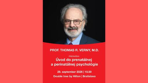 Zakladateľ prenatálnej psychológie Thomas R. Verny prednáša v rodnej Bratislave